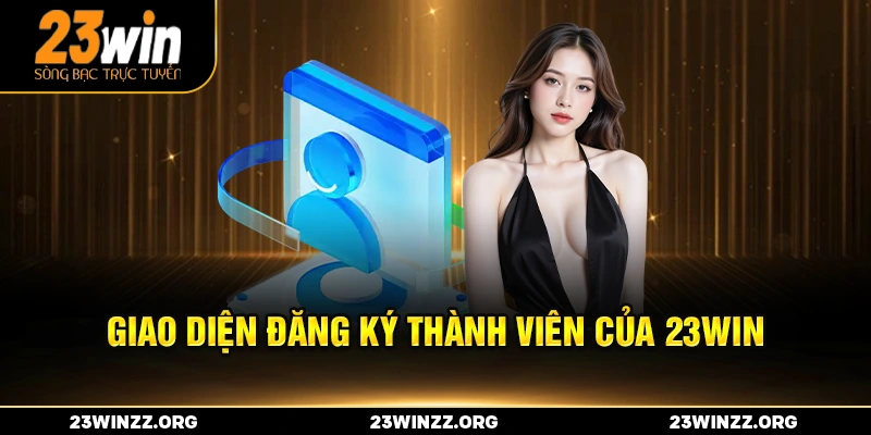 Giao Diện Đăng Ký Thành Viên Của 23Win