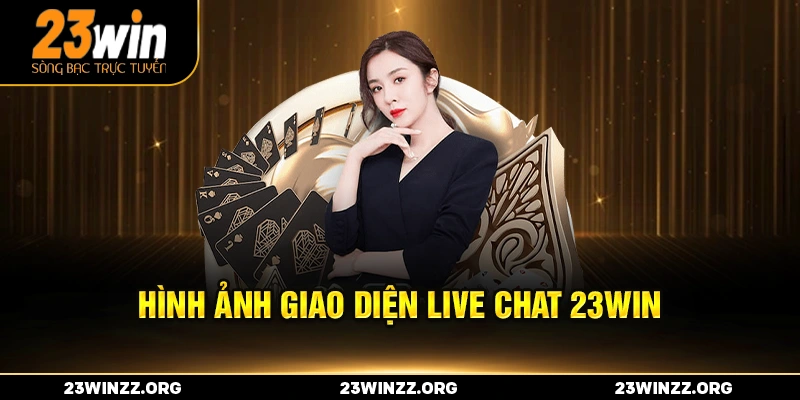 Hình ảnh giao diện live chat 23win
