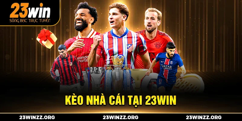 Kèo nhà cái tại 23win