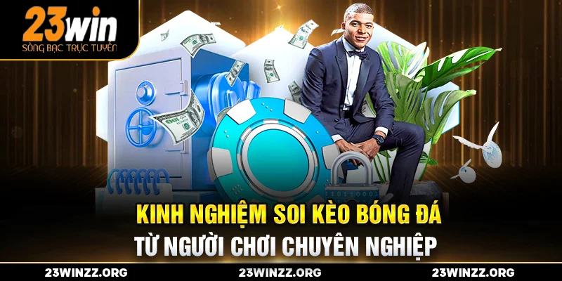Kinh nghiệm soi kèo bóng đá từ người chơi chuyên nghiệp