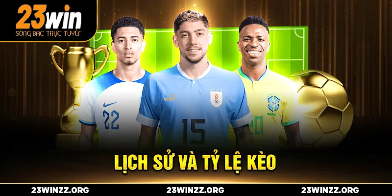lịch sử và tỷ lệ kèo