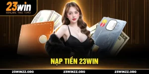nạp tiền tại trang chủ 23win