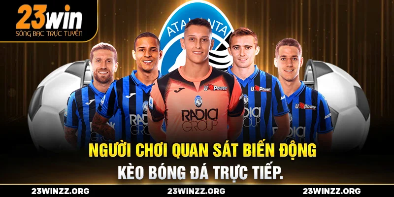 Người chơi quan sát biến động kèo bóng đá trực tiếp.
