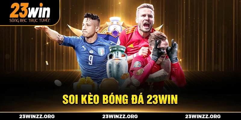 soi kèo bóng đá tại nhà cái 23win