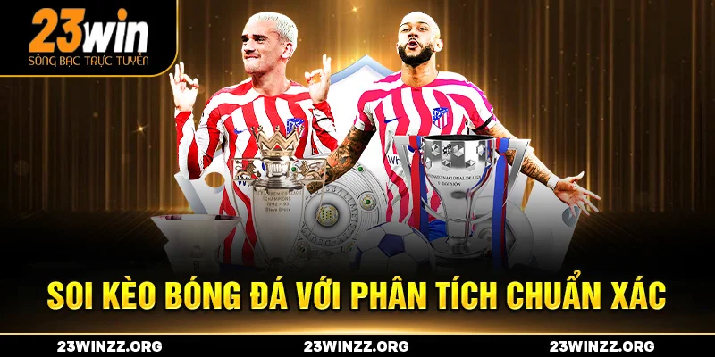 Soi kèo bóng đá với phân tích chuẩn xác