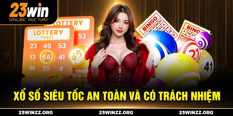 xổ số siêu tốc an toàn và có trách nhiệm